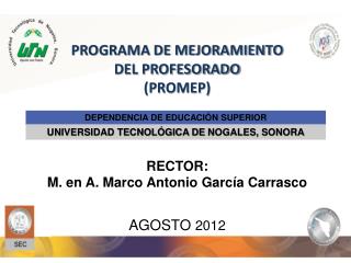 PROGRAMA DE MEJORAMIENTO DEL PROFESORADO (PROMEP) RECTOR: