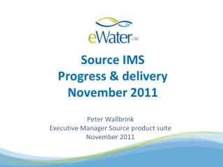 Source IMS Progress &amp; delivery November 2011