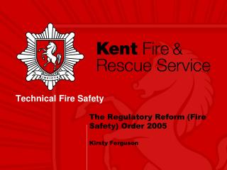 The Regulatory Reform (Fire Safety) Order 2005 Kirsty Ferguson