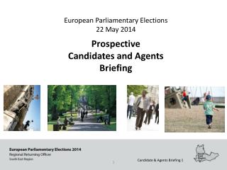 European Parliamentary Elections 22 May 2014 Prospective Candidates and Agents Briefing
