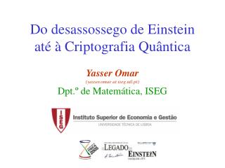 Do desassossego de Einstein até à Criptografia Quântica