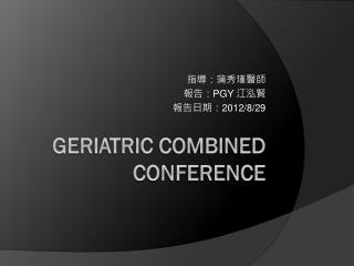 Geriatric Combined Conference