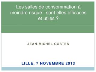 Les salles de consommation à moindre risque : sont elles efficaces et utiles ?