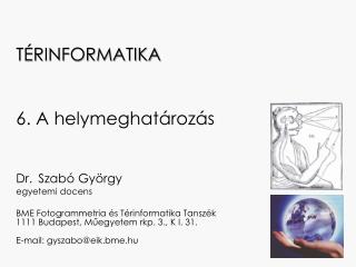 TÉRINFORMATIKA 6. A helymeghatározás