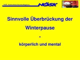 Sinnvolle Überbrückung der Winterpause - körperlich und mental