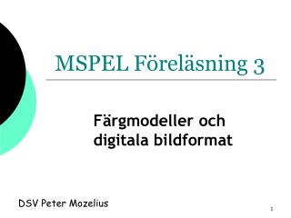 MSPEL Föreläsning 3