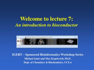 Welcome to lecture 7: An introduction to bioconductor