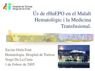 Ús d e rHuEPO e n e l Malalt Hematològic i la Medicina Transfusional.
