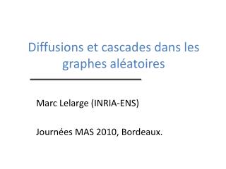 Diffusions et cascades dans les graphes aléatoires