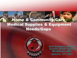 Home &amp; Community Care Medical Supplies &amp; Equipment Needs/Gaps