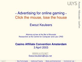 «  Advertising for online gaming  » Click the mouse, lose the house Ewout Keuleers