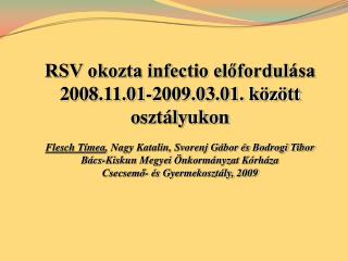 RSV okozta infectio előfordulása 2008.11.01-2009.03.01. között osztályukon