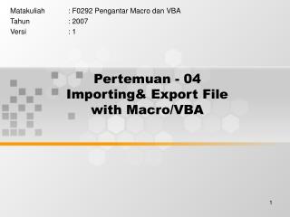 Pertemuan - 04 Importing&amp; Export File with Macro/VBA