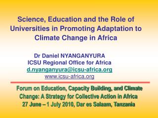 Dr Daniel NYANGANYURA ICSU Regional Office for Africa d.nyanganyura@icsu-africa