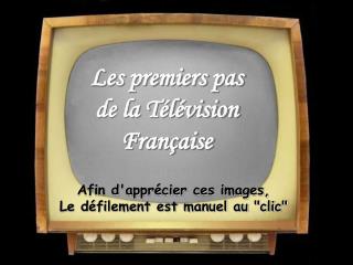 Les premiers pas de la Télévision Française