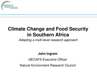 Climate Change and Food Security in Southern Africa Adopting a multi-level research approach
