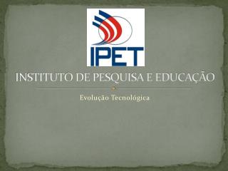 INSTITUTO DE PESQUISA E EDUCAÇÃO