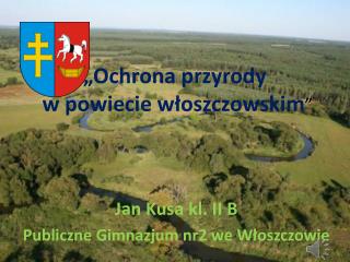 „Ochrona przyrody w powiecie włoszczowskim ”