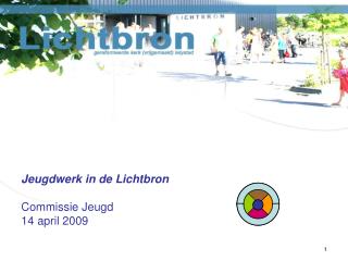 Jeugdwerk in de Lichtbron Commissie Jeugd 14 april 2009