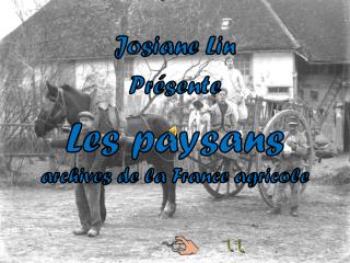 Josiane Lin Présente Les paysans archives de la France agricole