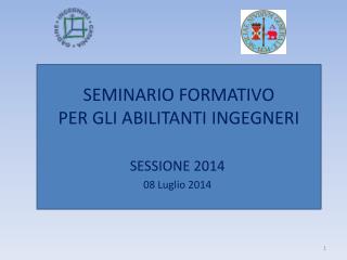 SEMINARIO FORMATIVO PER GLI ABILITANTI INGEGNERI