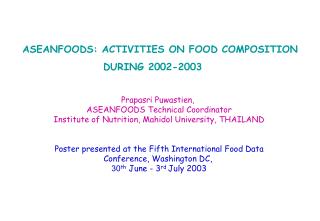ASEANFOODS: ACTIVITIES ON FOOD COMPOSITION DURING 2002-2003