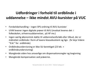 Udfordringer i forhold til ordblinde i uddannelse – ikke mindst AVU-kursister på VUC