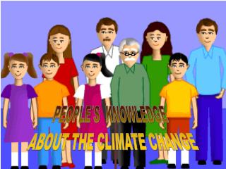 PEOPLE´S KNOWLEDGE ABOUT THE CLIMATE CHANGE