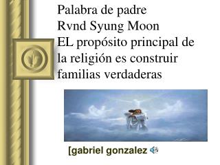 [ gabriel gonzalez