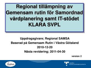 Regional tillämpning av Gemensam rutin för Samordnad vårdplanering samt IT-stödet KLARA SVPL