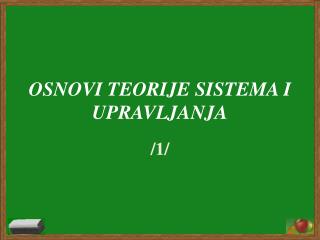 OSNOVI TEORIJE SISTEMA I UPRAVLJANJA