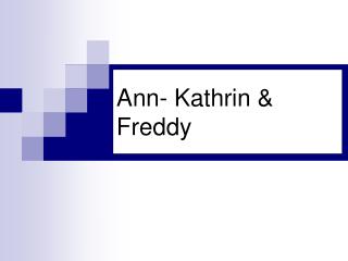 Ann- Kathrin &amp; Freddy