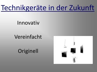 Technikgeräte in der Zukunft