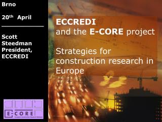 Brno 20 th April ___________ Scott Steedman President, ECCREDI