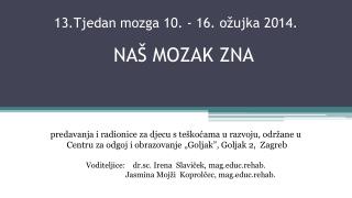 13.Tjedan mozga 10. - 16. ožujka 2014.