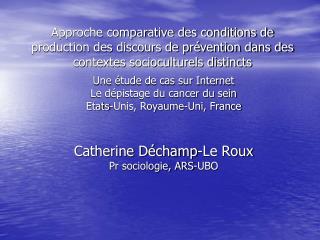 Une étude de cas sur Internet Le dépistage du cancer du sein Etats-Unis, Royaume-Uni, France