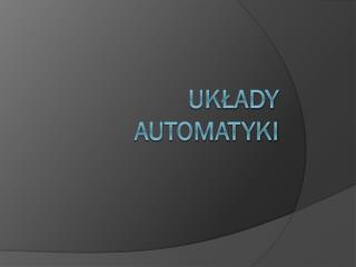 Układy Automatyki