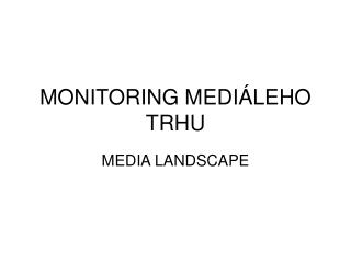 MONITORING MEDIÁLEHO TRHU