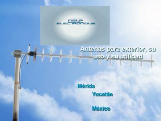 Antenas para exterior, su uso y su utilidad