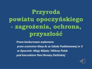 Przyroda powiatu opoczyńskiego - zagrożenia, ochrona, przyszłość