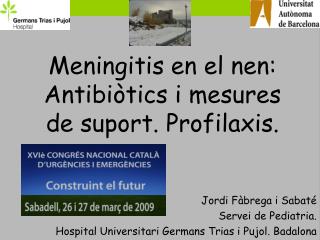 Meningitis en el nen: Antibiòtics i mesures de suport. Profilaxis.