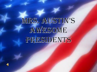 Mrs. Austin’s Awesome Presidents