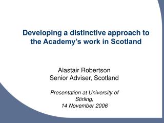 Developing a distinctive approach to the Academy’s work in Scotland