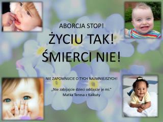 ABORCJA STOP! ŻYCIU TAK! ŚMIERCI NIE!