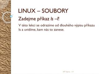 Zadejme příkaz ls –l !