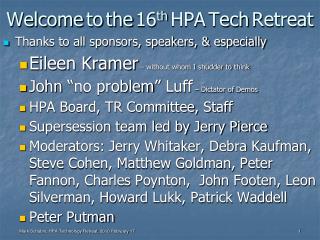 Welcome to the 16 th HPA Tech Retreat