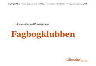 Litteratursiden og DR præsenterer Fagbogklubben