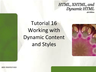 Tutorial 16 Working with Dynamic Content and Styles