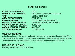 DATOS GENERALES CLAVE DE LA MATERIA:			 CC311 NOMBRE DE LA MATERIA:		 GRAFICAS POR COMPUTADORA