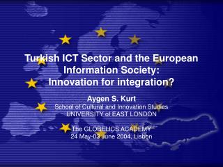 Turkish ICT Sector and the European Information Society: Innovation for integration?